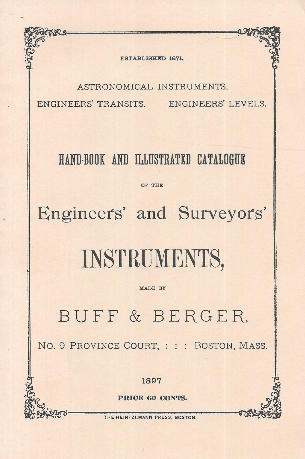 1897 BUFF & BERGER ENGINEERS’ & SURVEYORS’ INSTRUMENTS CATALOG